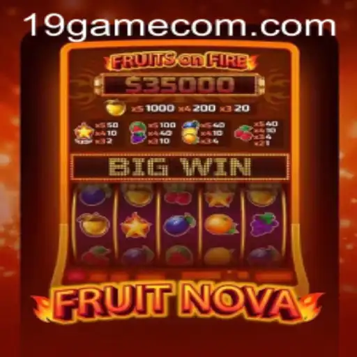 FruitNova: A Fresh Gaming Experience with 19game